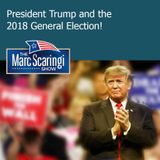 The Marc Scaringi Show_2018-11-03 President Trump and the 2018 General Election!