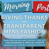 Giving Thanks & Transparent Men's Fashion on Good Morning Portugal!