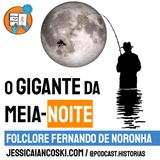 [T4 #5] A Lenda do Gigante da Meia-Noite - Folclore Pernambuco | Historinha