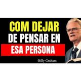 Billy Graham y el Significado ESPIRITUAL de pensar CONSTANTEMENTE en Alguien - Predicas Cristianas