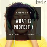 EP 163 : What is Podfest ? | Podcasting 101
