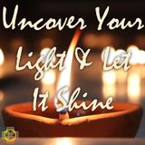Uncover Your Light & Let it Shine - Spiritual Reflection & Music