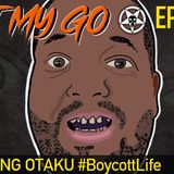 Ep. 76: Wrestling Otaku #BoycottLife