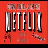 Netflix and Drank