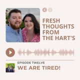 Ep.12 FTFTH's - We Are Tired!