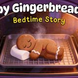 The Sleepy Gingerbread Man 💤 Cozy Bedtime Story for Kids 🌙
