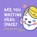 Don't Waste Head Space