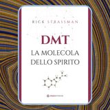 Episodio 97 - DMT La molecola dello spirito di Rick Strassman