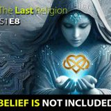 The Last Religion - End of Religion (Episode 8)