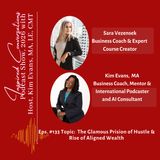 Eps #132 Topic: 'The Glamorous Prison' on Inspired Conversations with Kim Evans, Host and Special Guest Sara Vezensek, Course Creator!