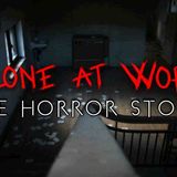 3 True Night Shift Alone at Work Horror Stories (Vol. 3)