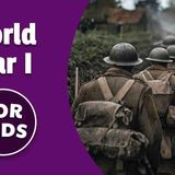 World War I for Kids _ History Made Easy