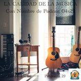 LA CALIDAD DE LA MÚSICA | LuisBermejo.com 04x29