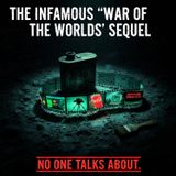 The Infamous WAR OF THE WORLDS Sequel No One Talks About
