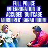 FULL Police Interrogation of Accused 'Suitcase Murderer' Sarah Boone