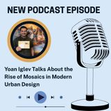 Yoan Iglev Talks About the Rise of Mosaics in Modern Urban Design