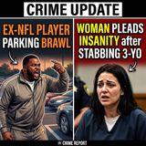 Ex-NFL player charged in parking spot brawl Woman pleads insanity after stabbing 3-year-old - True Crime News