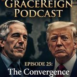 The Convergence Exposed: 1,200+ Patents Prove the Plan Was Scripted Years in Advance | The GraceReign Podcast Ep 25