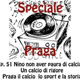 Pensieri e parole a 33 giri: Ep. 51 Praga il calcio lo sport la storia