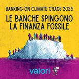 Banking on Climate Chaos 2025: le banche spingono la finanza fossile