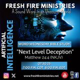 Word Wednesday Bible Study Artificial Intelligence: "Next Level Deception" Matthew 24:4 (NKJV)