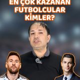 Dünyanın En Çok Para Kazanan Futbolcuları Kim?
