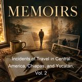 Incidents of Travel in Central America Chiapas and Yucatan Vol 2 - John Lloyd Stephens - Part 2