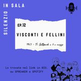 Ep12_Visconti_Fellini_Gattopardo_8&12