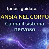 Quando il corpo è in allerta | Ipnosi per calmare il sistema nervoso e ridurre l’ansia