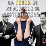 La PAURA di aumentare il LISTINO PREZZI del Salone