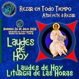 LAUDES DE HOY DOMINGO 26 DE JULIO 2026. CAMINO NEOCATECUMENAL. LITURGIA DE LAS HORAS.