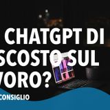 Usi ChatGPT di nascosto sul lavoro? Qualche consiglio