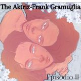 FRANK GRAMUGLIA - The Aktriz Talk Show