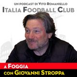 S4 Ep 10 - Foggia lancia Giovanni Stroppa in Nazionale