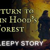 🦉 A Robin Hood Bedtime Story _ Return to Sherwood Forest _ Sleepy Story with Nature Sounds
