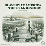 Slavery in America — Confront the full unvarnished truth with Solomon "Sol" Bishop