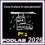 PODLAB26 _ Bar della pioggia pt.2 = Chi ti piace?