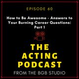 Ep. 60: How to Be Awesome - Answers to Your Burning Career Questions: Part 1