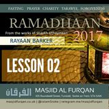 Lesson 2 – Ramaḍān Course 2017 – Ustādh Rayaan Barker