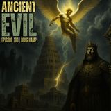Ancient Evil w/ Dr. Doug Hamp