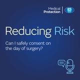 Reducing Risk - Can I safely consent on the day of surgery?
