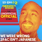 Special Episode We were Wrong 2Pac isn' Japanese