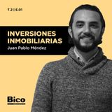 T2 Episodio 1 - Inversiones Inmobiliarias con Juan Pablo Méndez