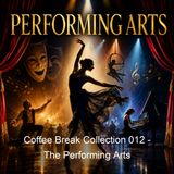 Coffee Break Collection 012 - The Performing Arts - Various