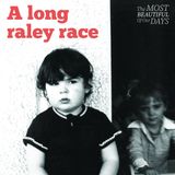 A long raley race - Pt. 1