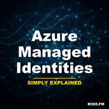 Azure Managed Identities - Simply Explained