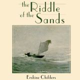 The Riddle of the Sands by Erskine Childers | Full Audiobook | Audiobook Time