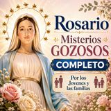 Santo Rosario de Hoy | Misterios Gozosos por los Jóvenes Heridos y las Familias Vulnerables