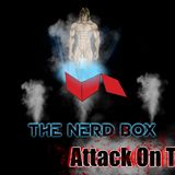 Talking about Attack on Titan makes you think. The Nerd Box