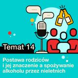 #14 Postawa rodziców i jej znaczenie a spożywanie alkoholu przez nieletnich